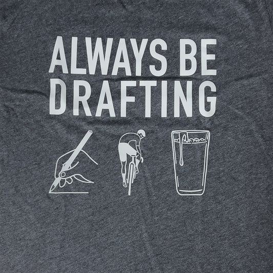 Always Be Drafting Tee Shirt